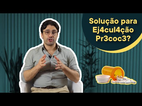 Ejaculação precoce: qual o melhor comprimido retardante?