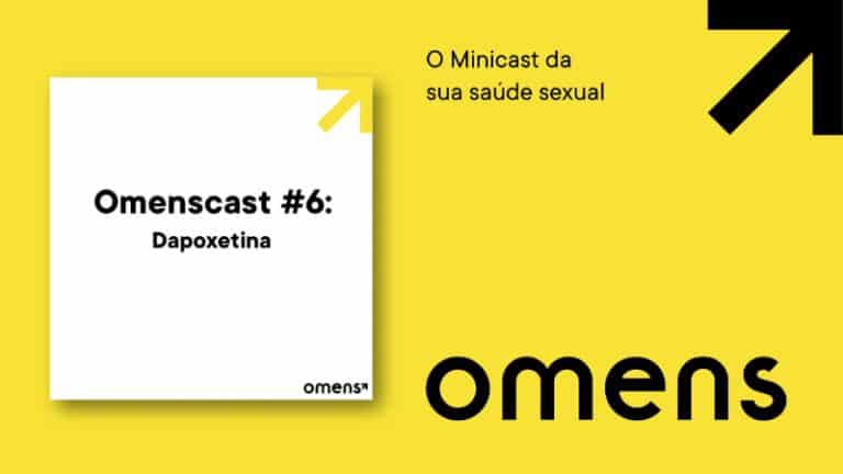 Omenscast, o minicast da sua saúde sexual: o assunto de hoje é dapoxetina