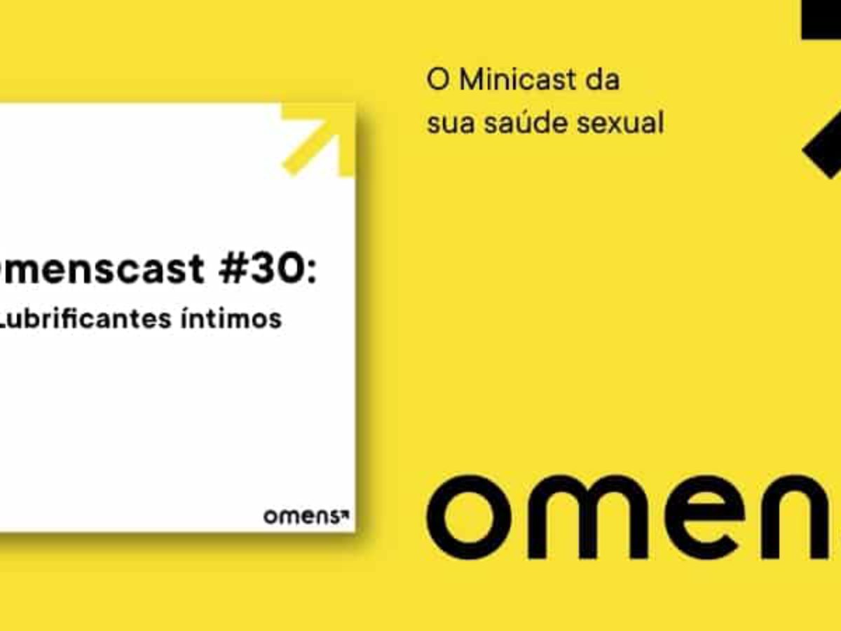 Lubrificantes íntimos: óleo, gel ou à base de água? | Omenscast #30